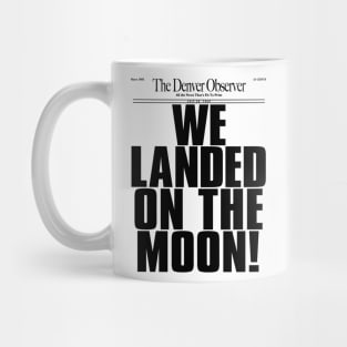 WE LANDED ON THE MOON! Mug